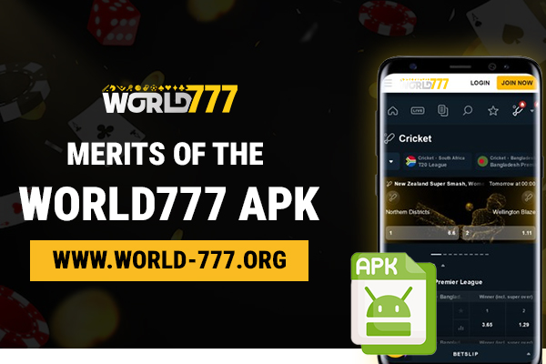 Merits of the World777 APK for seamless betting experience